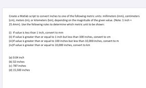 solved create a matlab script to convert inches to one of