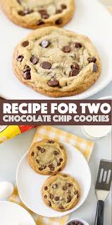 Recipe For Two Chocolate Chip Cookies Recipe Single Cookie Recipes Cookies Recipes Chocolate Chip Single Chocolate Chip Cookie Recipe