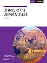 history of the united states i exam clep the college board