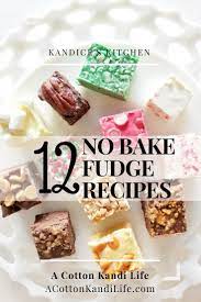 12 No Bake Fudge Recipes 2 Ingredient Fudge A Cotton Kandi Life Fudge Recipes No Bake Fudge Baked Fudge Recipe