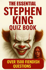 THE ESSENTIAL STEPHEN KING QUIZBOOK QUIZ OVER 1500 FIENDISH QUESTIONS