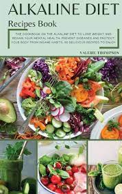 Not only is it an alkaline food recipe, but it's also extremely easy to make (and tastes delicious, of course). Alkaline Diet Recipes Book Von Valerie Thompson Englisches Buch Bucher De