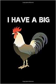 I Have A Big C Ck Funny Chicken Notebook Journal 6 X 9 Amazon De Biveinis Paulius Fremdsprachige Bucher Vote for the funniest name for a chicken, and good luck choosing! amazon de