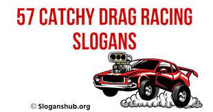 A spoiler in a car prevents the car lifting off from the ground. 57 Catchy Drag Racing Slogans Phrases Sayings Slogans Hub