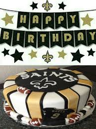New Orleans Saints Birthday Cakes Happy Birthday Saints Fan Happy Birthday Wishes Cards Birthday Wishes Cards Happy Birthday Wishes