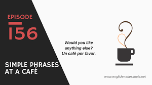 156 Simple Phrases To Use At A Cafe Welcome To English Made Simple