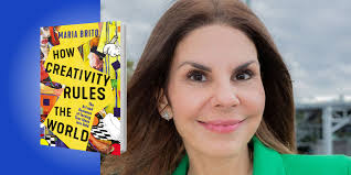 How Creativity Rules the World: The Art and Business of Turning Your Ideas  into Gold