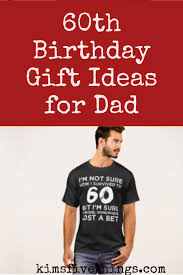 Meaningful 60th Birthday Gift Ideas For Women Best 60th Birthday Gift Ideas For Dad Kims Home Ideas 60th Birthday Ideas For Dad Dad Birthday Gift 60th Birthday
