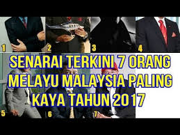 Berdasarkan kedudukan (ranking) senarai 50 orang terkaya di malaysia pada tahun 2017 yang. Senarai 7 Orang Melayu Malaysia Paling Kaya Tahun 2017 Youtube