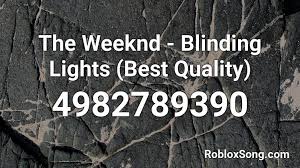 Step are mentioned below to get any roblox music codes 2021 and older. The Weeknd Blinding Lights Best Quality Roblox Id Roblox Music Codes