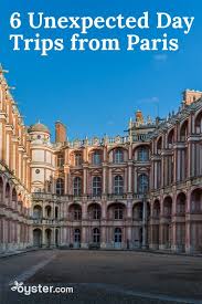 6 Unexpected Day Trips From Paris Day Trip From Paris Day Trips Trip