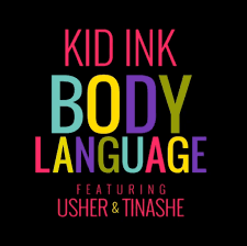 Listen Kid Ink Body Language Ft Usher Tinashe Stream Http Stupiddope Com P 341300 Stupiddope Music Kid Ink Body Language Tinashe