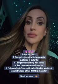 Points for Sheila: 1. Change in dynamic with her parents 2. Change in  maturity 3. Change in relationship with Gerald 4. How she emulates the  Inspector 5. Metamorphosis from spoilt and selfish to a ...