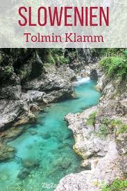 Smaragd Tolmin Klamm Slowenien Reisetipps Bilder Slowenien Slowenien Urlaub Reisetipps