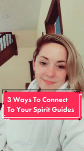 Connecting to Your Spirit Guides: 3 Effective Methods