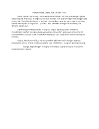 Menghormati dan membalas jasa ibu bapa merupakan tanggungjawab anak anak dan ia juga dituntut oleh agama. Cara Cara Menghormati Ibu Bapa Ulasan