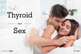 Thyroid And Sex By Dr Amit Joshi Lybrate