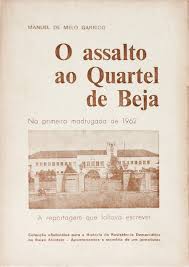 Mission, txreno, nvstorm lake, iaalamo, tx. O Assalto Ao Quartel De Beja Na Primeira Madrugada De 1962 Von Melo Garrido Manuel Good Soft Cover Livraria Castro E Silva
