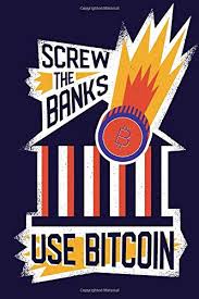 Files are available under licenses specified on their description page. Amazon Com Screw The Banks Use Bitcoin Notebook Diary Bullet Journal Bitcoin Ethereum Litecoin Cryptocurrency Hodl Kryptowahrung Notizbuch 120 Pages Blank 9781079683325 Einhorn Peter Books