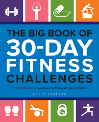Track your progress as you increase the time you can hold a plank and learn plank variations like hip dips and plank jacks. The Big Book Of 30 Day Fitness Challenges 60 Habit Forming Routines To Make Working Out Fun Thueson Andie 9781612439341 Amazon Com Books