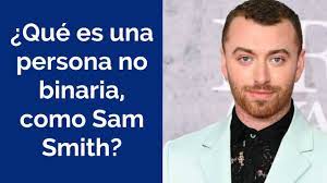 Confesó que se identifica como una persona no binaria y señaló que esta decisión le llevó mucho tiempo de autorreflexión y sanación. Que Es Genero No Binario Que Es Una Persona No Binaria Como Sam Smith Youtube