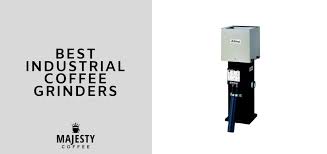 Prices and offers are subject to change. 5 Best Industrial Coffee Grinders For Large Scale Grinding 2021 Majesty Coffee