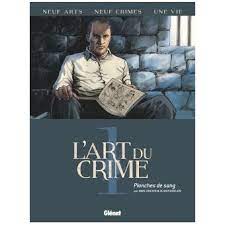 L'art du crime • support testé : L Art Du Crime Planches De Sang Tome 01 L Art Du Crime Marc Omeyer Olivier Berlion Olivier Berlion Cartonne Achat Livre Ou Ebook Fnac