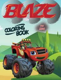 Get hold of these colouring sheets that are full of blaze and the monster machines images and offer them to your kid. Blaze Coloring Book For Kids Blaze And The Monster Machines Coloring Pages 50 Blaze And The Monster Machines Pictures To Color Paperback The Book Rack