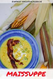 Amerikanische Maissuppe Aus Frischem Zuckermais Einfach Nachschlagen Rezept Maissuppe Amerikanisches Essen Herbstrezepte