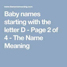 Baby Names Starting With The Letter D Page 2 Of 4 The Name Meaning Names With Meaning Baby Name Letters Unique Baby Boy Names