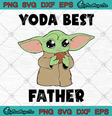 Download Yoda Best Father Svg Png Eps Dxf Baby Yoda Best Father S Day Svg Art Vector Svg Png Eps Dxf Cricut Silhouette Designs Digital Download