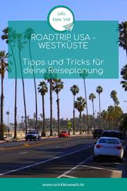 Du Planst Eine Reise In Die Usa Ich Zeige Dir Hier Vorschlage Fur Eine 2 Bis 3 Wochige Rundreise Entlang Der Westkuste Du Find Reisen Reiseplanung Usa Reise