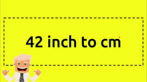 1 inchi dalam ukuran cm ialah 2,54 cm dan biasa dibulatkan menjadi 2,5 cm. 42 Inch To Cm Youtube