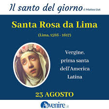 E' la patrona di lima, america, filippine e indie orientali, della polizia nazionale del perù e delle forze armate argentine. Avvenire 23agosto Santa Rosa Da Lima Nella Vera Bellezza Lo Specchio Della Fede Https Www Avvenire It Rubriche Pagine Nella Vera Bellezzalo Specchio Della Federalberghi Facebook