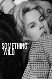I have seen it through various stages of my life and still find it intriguing. Best Movies Like Something Wild 1961 Bestsimilar