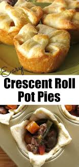 Mini Beef Pot Pies With Crescent Rolls Recipe Crescent Recipes Recipes Using Crescent Rolls Crescent Roll Recipes Dinner