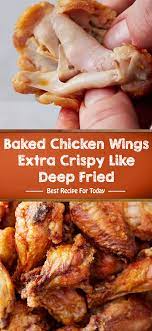 Baked Chicken Wings Extra Crispy Like Deep Fried Yummy Chicken Recipes Baked Chicken Wings Easy Chicken Recipes
