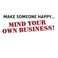 Mind Your Own Business Quote | Quote Number 613533 | Picture Quotes
