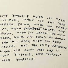 Love Yourself Love Yourself Love Yourself Even When You Feel You Re At Your Worst Love Yourself It S Hard Af I Know It Is Words Quotes Words Pretty Words