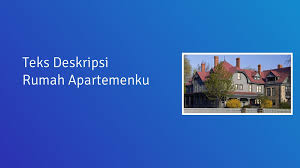 Maybe you would like to learn more about one of these? Contoh Teks Deskripsi Tentang Rumah Apartemenku