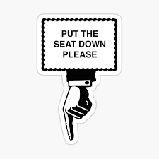 Maybe you would like to learn more about one of these? Put The Seat Down Sign Sticker By Foxelina Redbubble