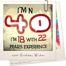 For reasons that i don't fully understand, twitter is a place where i don't feel ashamed to say my most shameful thoughts. Happy 40th Birthday Wishes And Cards By Wishesquotes