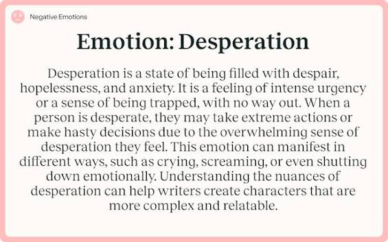 Emotion: Desperation.