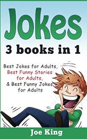 Select a category animal jokes blonde jokes boycott these jokes clean jokes family jokes food jokes holiday jokes how to be insulting insult jokes miscellaneous jokes national jokes office. Jokes 3 Books In 1 By Joe King