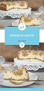 Zupfkuchen Mit Amarettini Rezept Zupfkuchen Kuchen Und Torten Kuchen Und Torten Rezepte