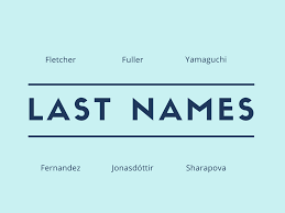 First name trends may come and go, but last names are forever. Last Name Origins