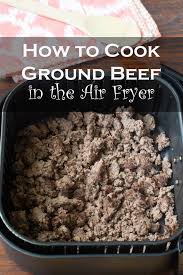 Air Fryer Ground Beef Recipe In 2020 Air Fryer Recipes Healthy Air Fryer Recipes Ground Beef Air Fryer Dinner Recipes