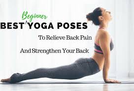 These standing beginner yoga poses also increase flexibility, particularly in the hamstrings, hips, and even lumbar spine (the low back). 10 Beginner Friendly Yoga Poses To Relieve Back Pain And Strengthen Your Back Ergonomic Trends