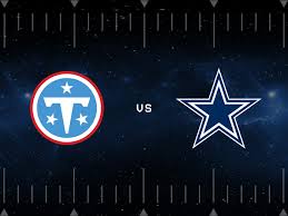 Tennessee Titans vs. Dallas Cowboys - AT&T Stadium