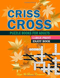 Criss Cross Puzzle Books For Adults Large Print Enjoy Book Puzzle Logic Brain Crossword Amazon Co Uk Jaxson Addison 9781077570788 Books